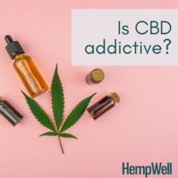 is cbd addicative - cbd knowledge centre and blog posts
